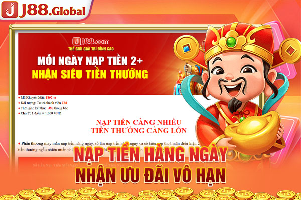 Nạp tiền hàng ngày nhận ưu đãi vô hạn Nạp tiền hàng ngày nhận ưu đãi vô hạn