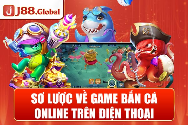 Sơ lược về game bắn cá online trên điện thoại Sơ lược về game bắn cá online trên điện thoại
